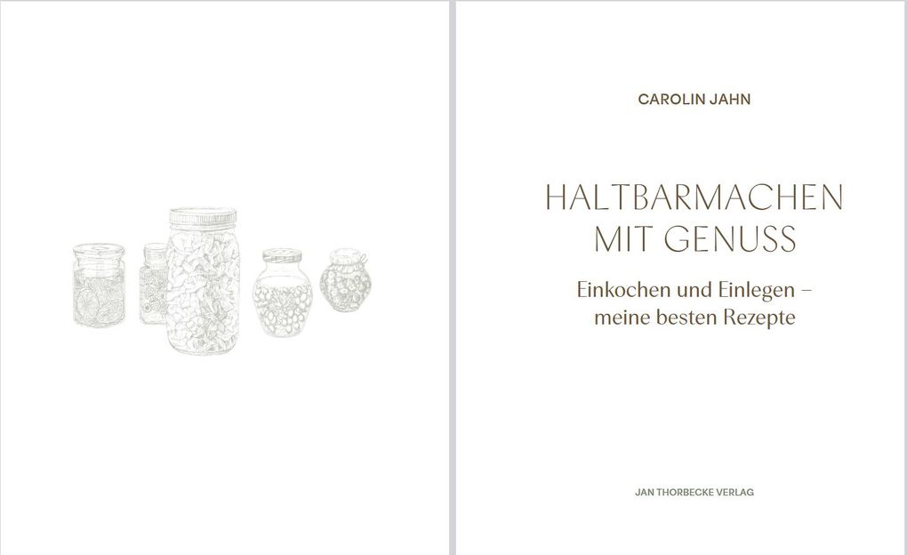 Weitere Ansicht: Haltbarmachen mit Genuss | Carolin Jahn
