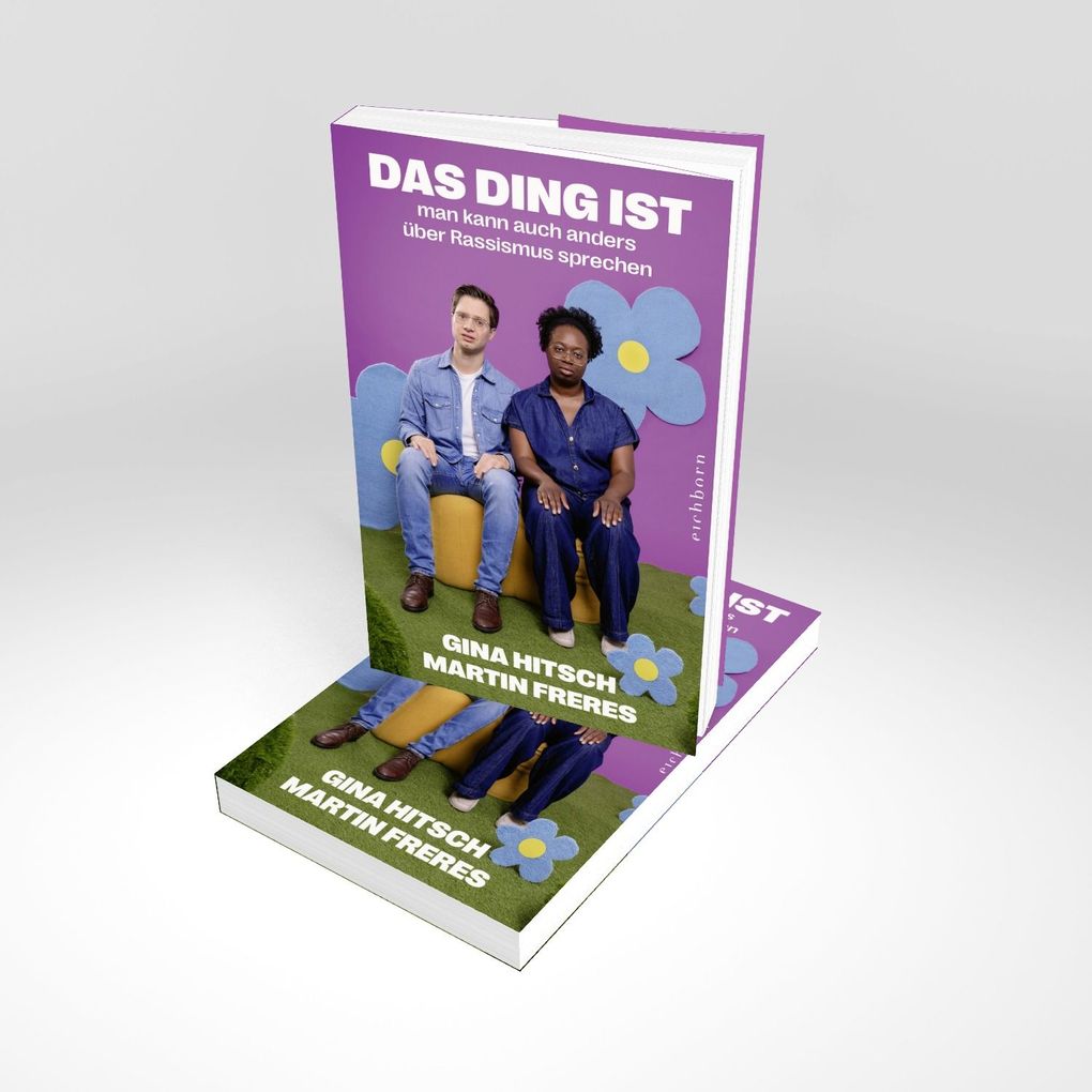 Weitere Ansicht: Das Ding ist: Man kann auch anders über Rassismus sprechen | Gina Hitsch, Martin Freres