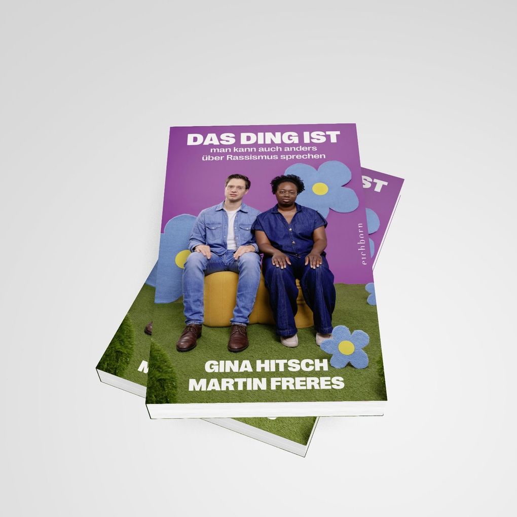 Weitere Ansicht: Das Ding ist: Man kann auch anders über Rassismus sprechen | Gina Hitsch, Martin Freres