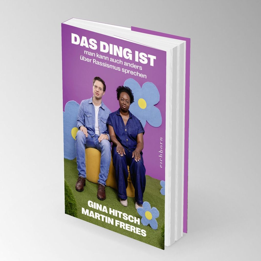 Weitere Ansicht: Das Ding ist: Man kann auch anders über Rassismus sprechen | Gina Hitsch, Martin Freres