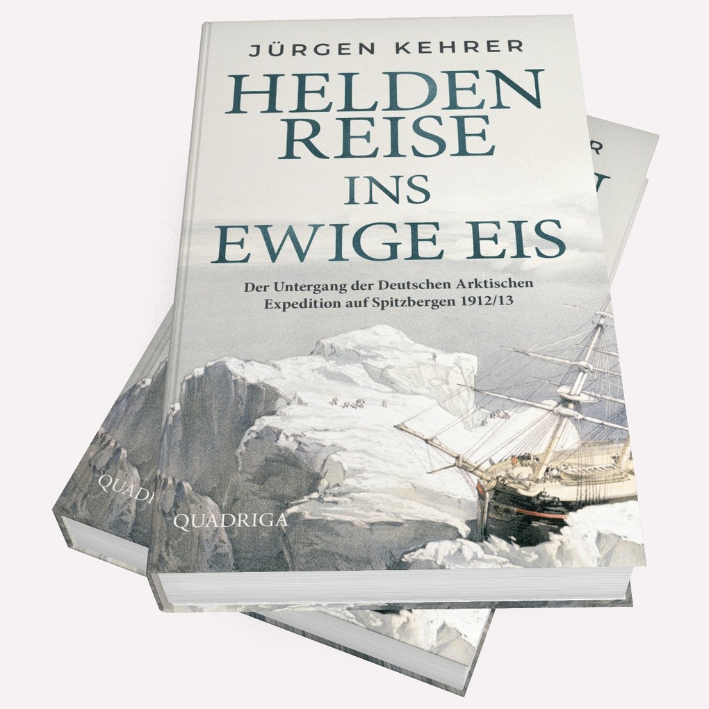 Weitere Ansicht: Heldenreise ins ewige Eis | Jürgen Kehrer