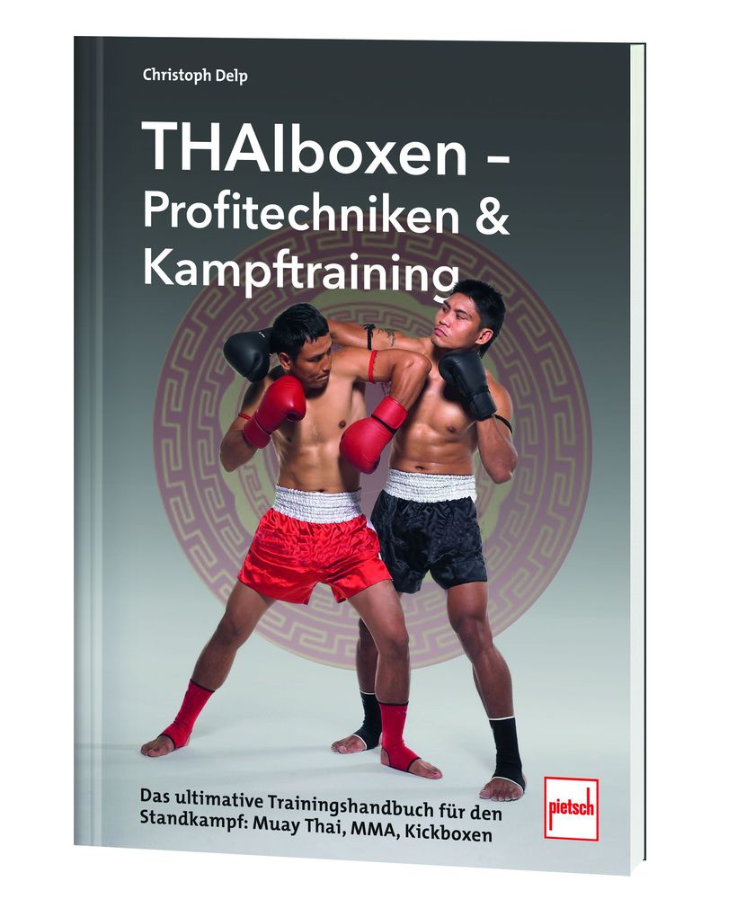 Weitere Ansicht: Thaiboxen - Profitechniken und Kampftraining | Christoph Delp