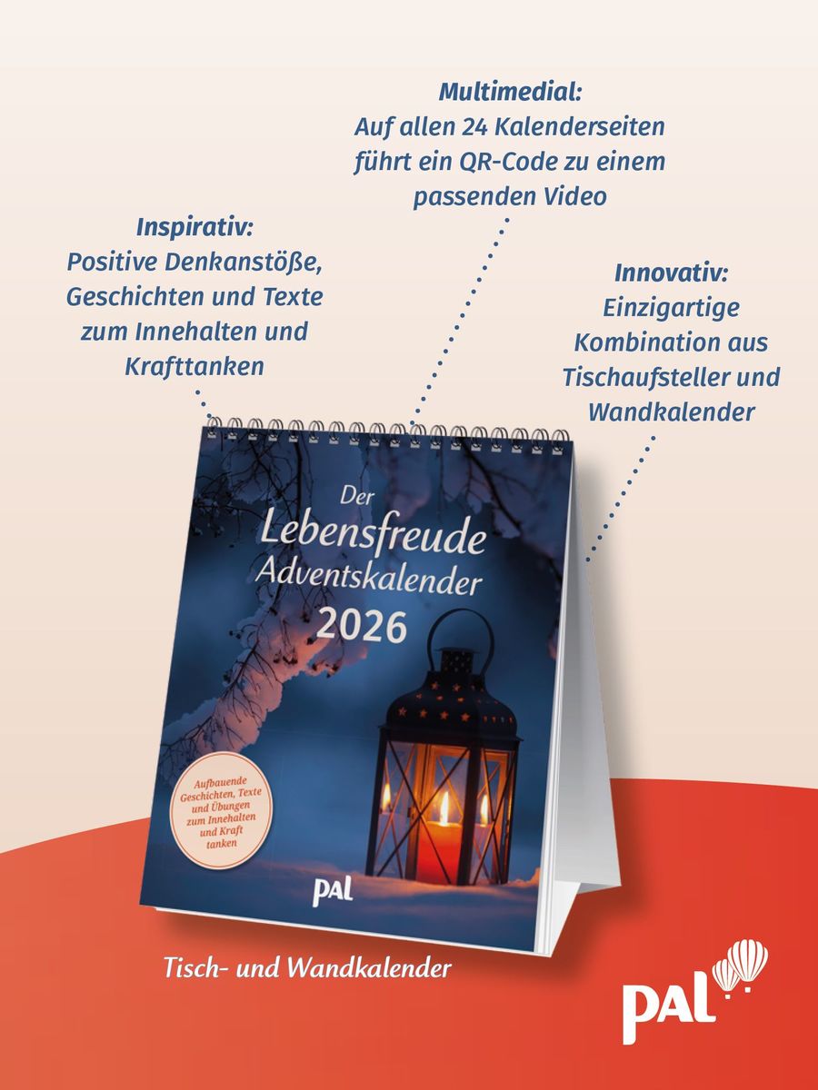 Weitere Ansicht: Der PAL Lebensfreude-Adventskalender 2026 - 24 Impulse für mehr Selbstliebe und Gelassenheit in der Vorweihnachtszeit | Maja Günther, Gert Kowarowsky, Doris Wolf, Rolf Merkle