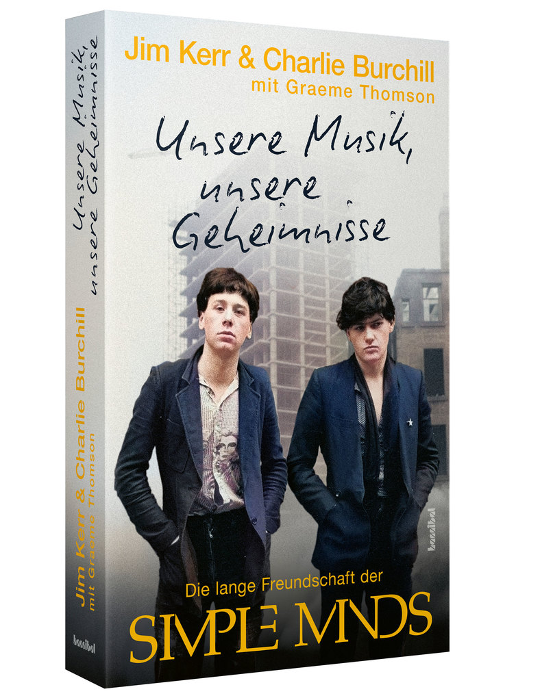 Weitere Ansicht: Unsere Musik, unsere Geheimnisse | Jim Kerr, Charlie Burchill, Graeme Thomson