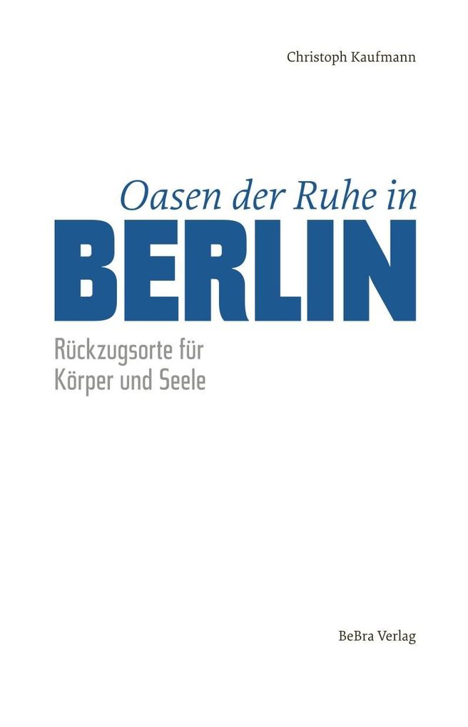 Weitere Ansicht: Oasen der Ruhe in Berlin | Christoph Kaufmann