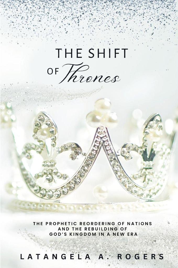 Produktbild: The Shift of Thrones | Latangela A Rogers