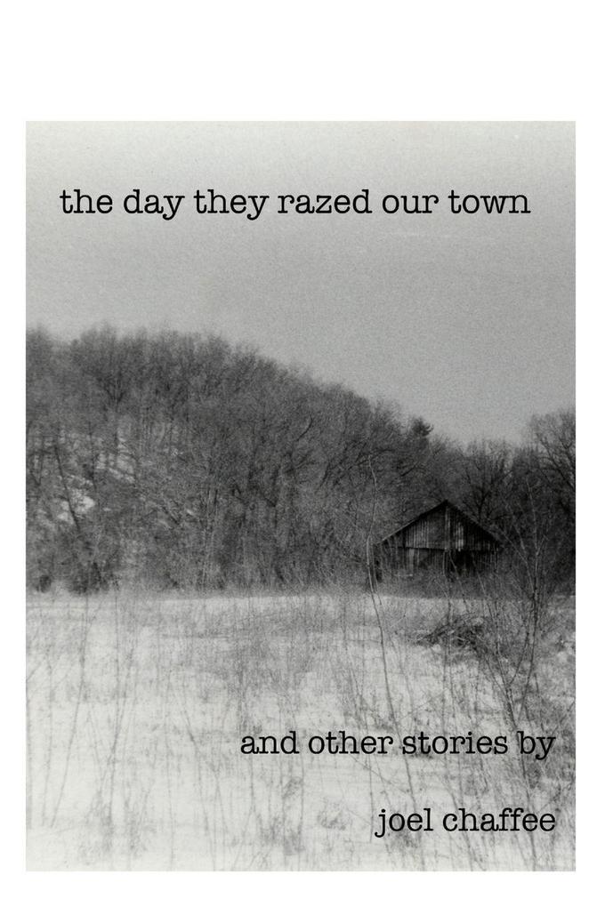 Produktbild: The Day They Razed Our Town | Joel Chaffee