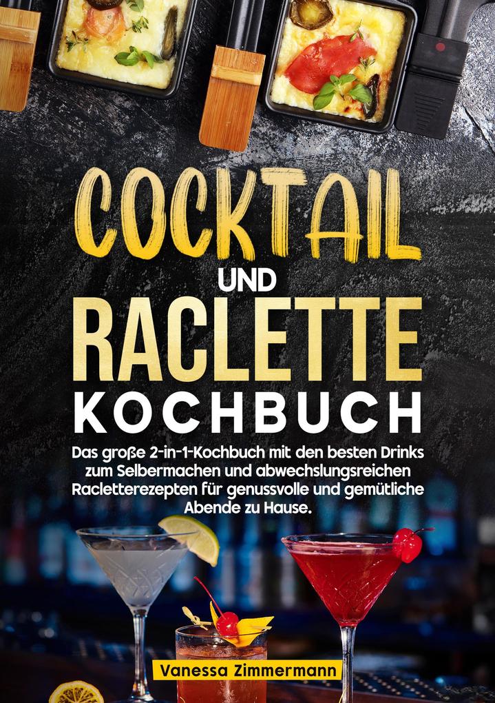 Produktbild: Cocktail und Raclette Kochbuch | Vanessa Zimmermann