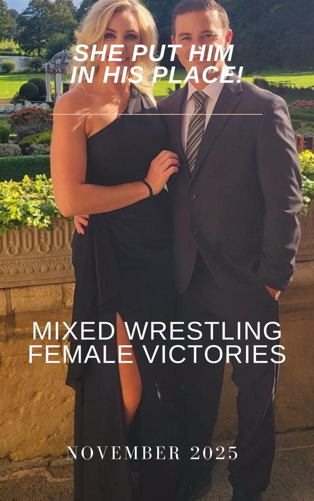 Produktbild: She Put Him in His Place! Mixed Wrestling Female Victories November 2025 | Ken Phillips, Wanda Lea
