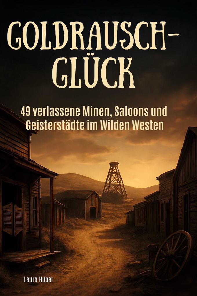 Produktbild: Goldrausch-Glück | Laura Huber