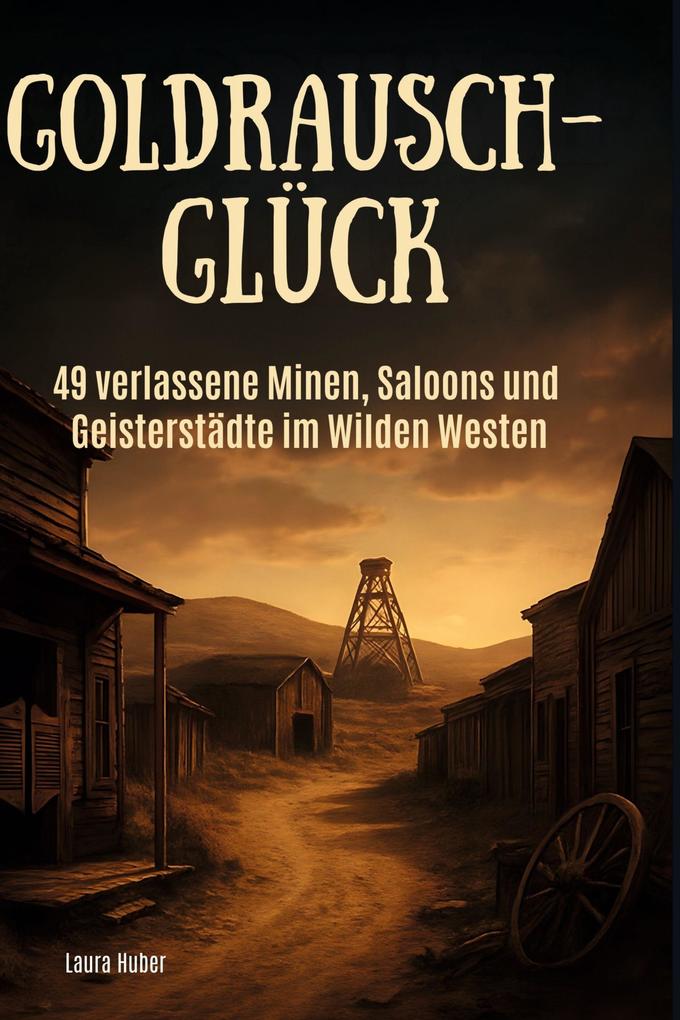 Produktbild: Goldrausch-Glück | Laura Huber
