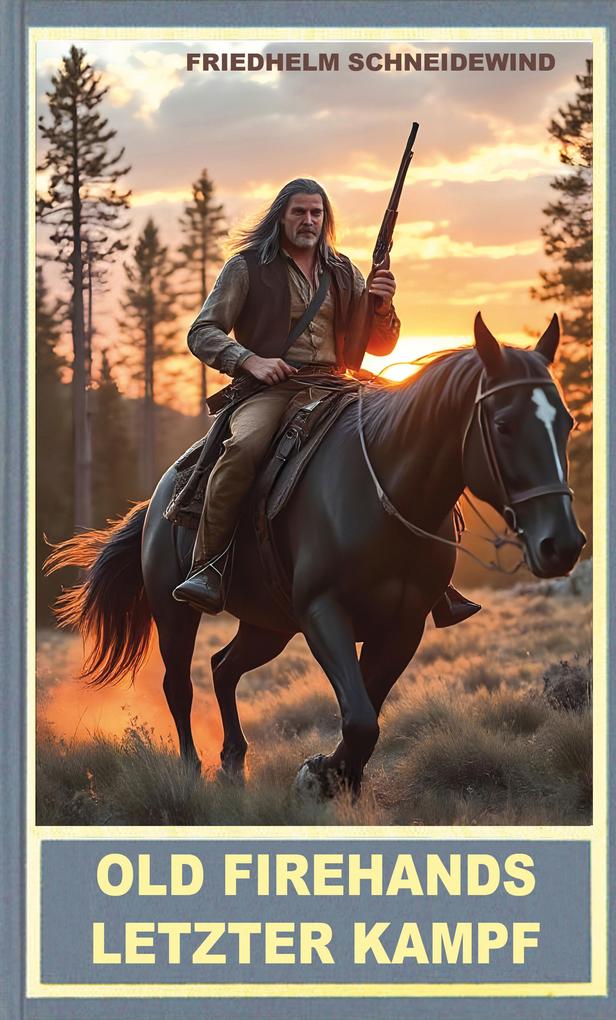 Produktbild: Old Firehands letzter Kampf | Friedhelm Schneidewind