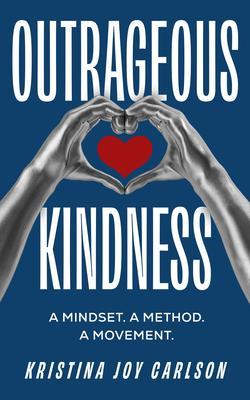 Produktbild: Outrageous Kindness | Kristina Joy Carlson