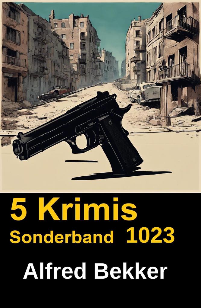 Produktbild: 5 Krimis Sonderband 1023 | Alfred Bekker
