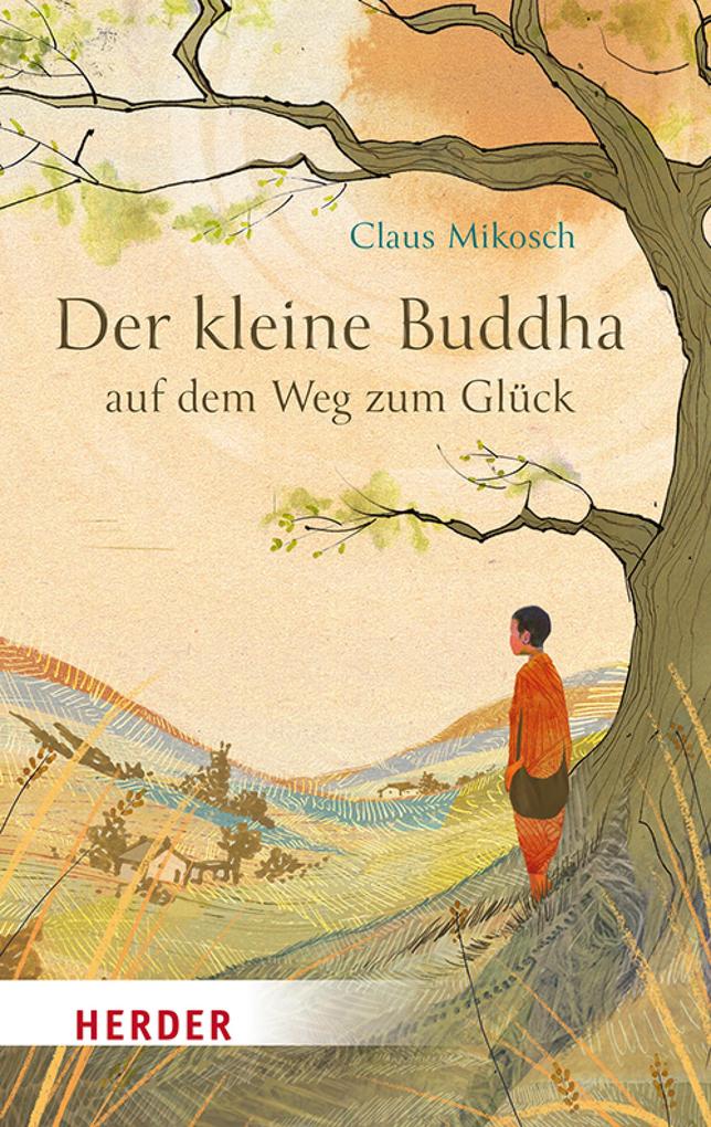 Produktbild: Der kleine Buddha auf dem Weg zum Glück | Claus Mikosch