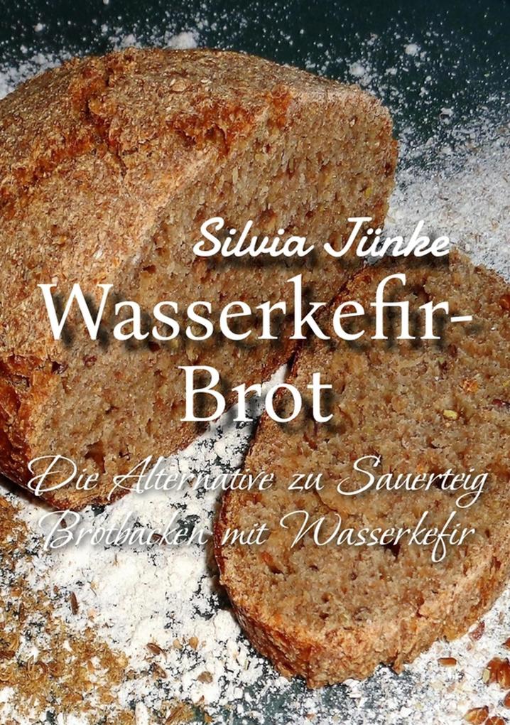 Produktbild: Wasserkefir-Brot | Silvia Jünke