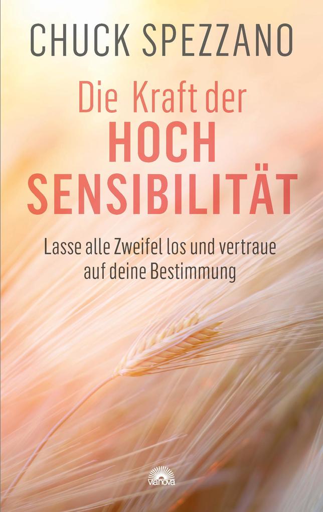 Produktbild: Die Kraft der Hochsensibilität | Chuck Spezzano