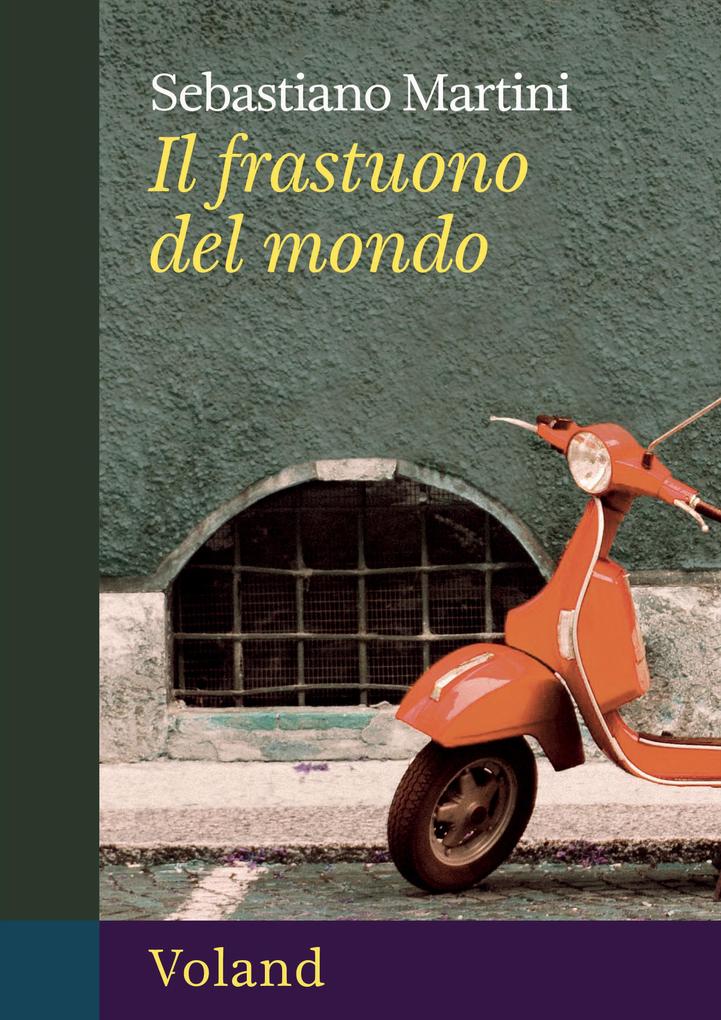 Produktbild: Il frastuono del mondo | Sebastiano Martini