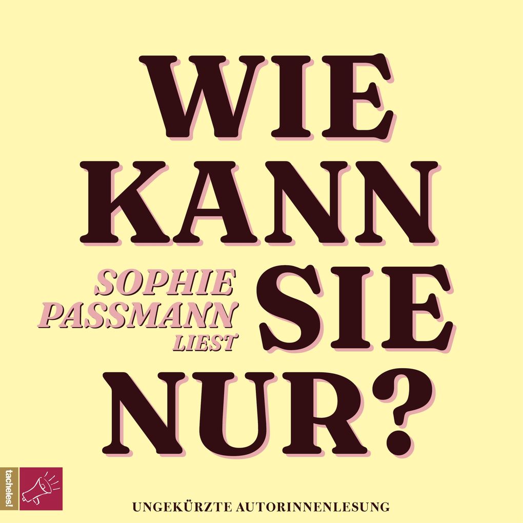 Produktbild: Wie kann sie nur? | Sophie Passmann