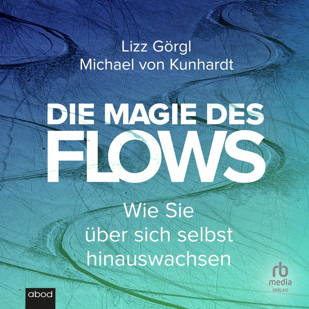 Produktbild: Die Magie des Flows | Lizz Görgl, Michael von Kunhardt