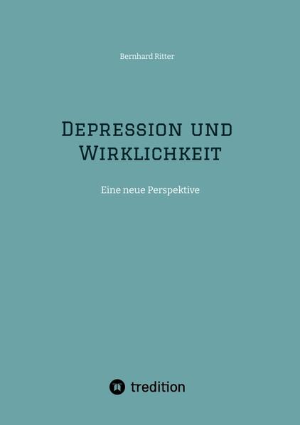 Produktbild: Depression und Wirklichkeit | Bernhard Ritter
