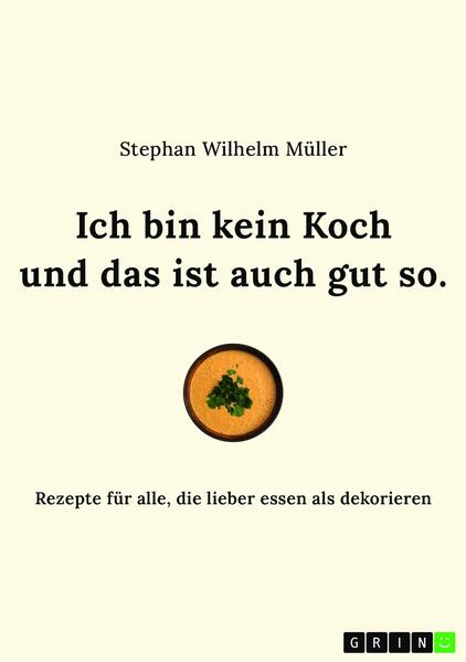Produktbild: Ich bin kein Koch und das ist auch gut so | Stephan Wilhelm Müller