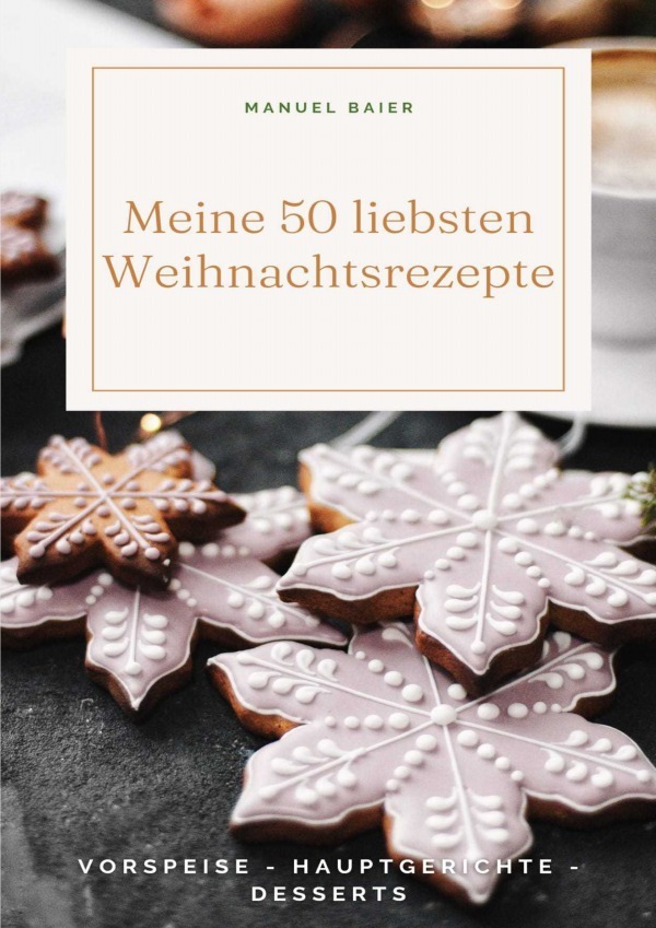 Produktbild: Meine 50 liebsten Weihnachtsrezepte | Manuel Baier