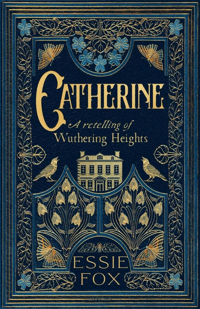 Produktbild: Catherine: A Retelling of Wuthering Heights | Essie Fox