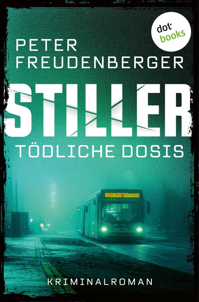 Produktbild: STILLER - Tödliche Dosis | Peter Freudenberger