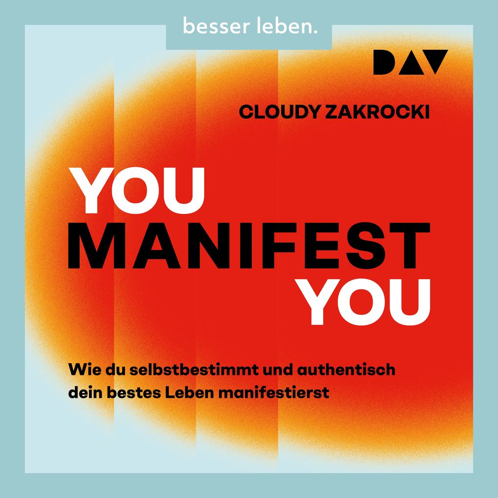 Produktbild: You Manifest You. Wie du selbstbestimmt und authentisch dein bestes Leben manifestierst | Cloudy Zakrocki