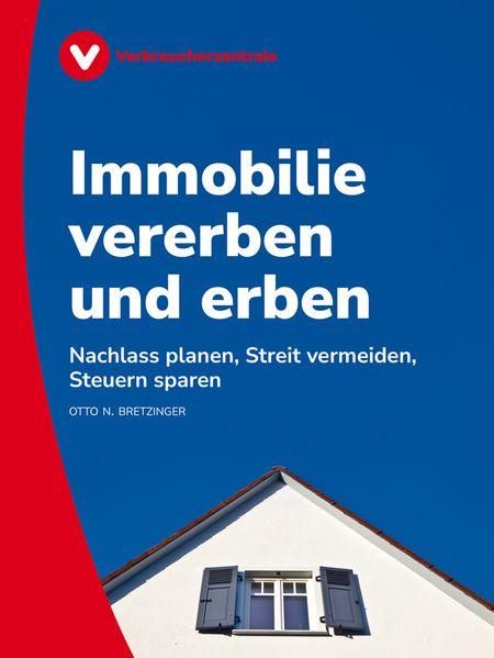 Produktbild: Immobilie vererben und erben | Otto N. Bretzinger