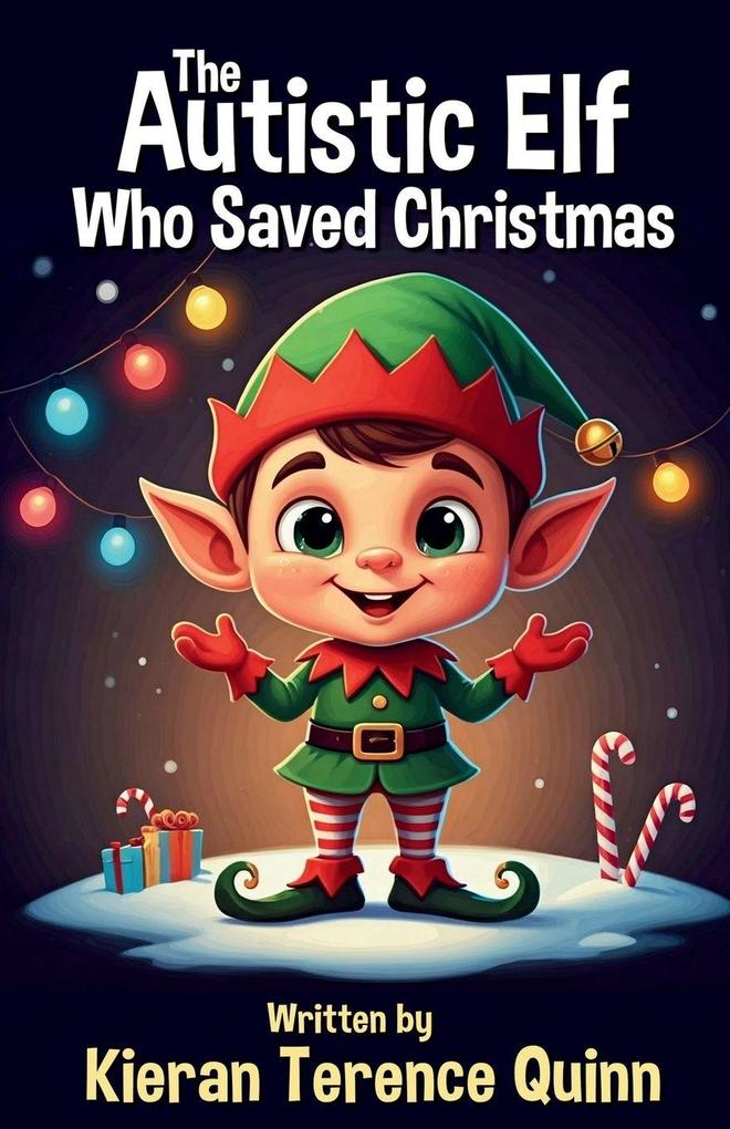 Produktbild: The Autistic Elf Who Saved Christmas | Kieran Terence Quinn
