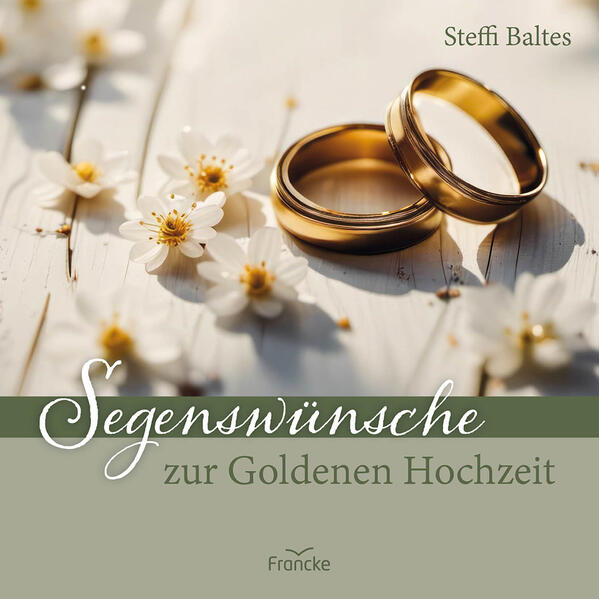 Produktbild: Segenswünsche zur Goldenen Hochzeit | Steffi Baltes