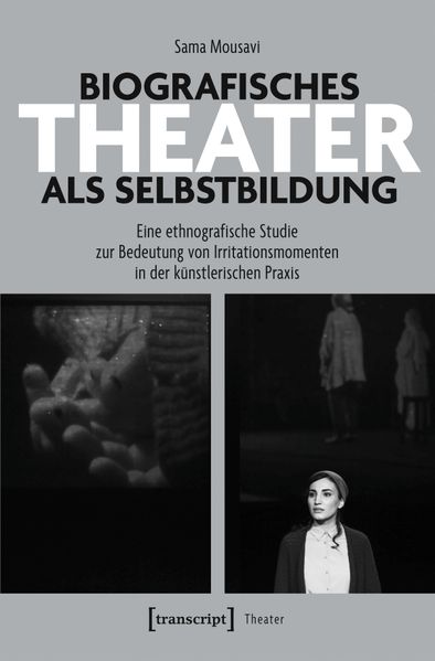 Produktbild: Biografisches Theater als Selbstbildung | Sama Mousavi