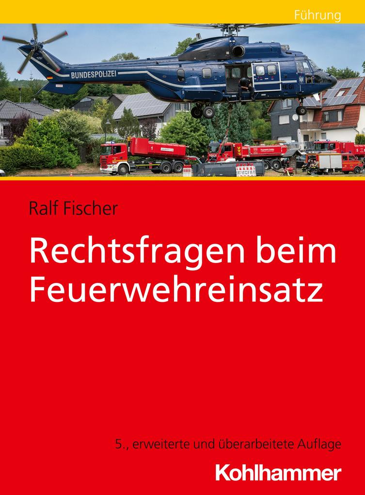 Produktbild: Rechtsfragen beim Feuerwehreinsatz | Ralf Fischer