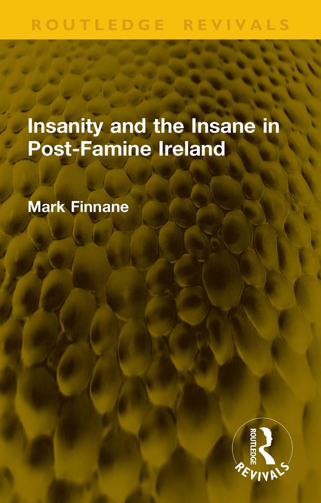 Produktbild: Insanity and the Insane in Post-Famine Ireland | Mark Finnane