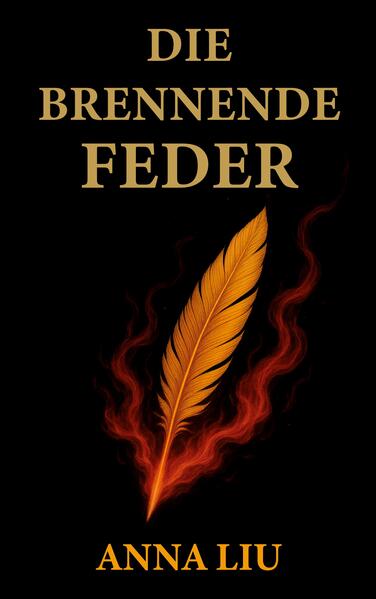 Produktbild: Die Brennende Feder | Anna Liu
