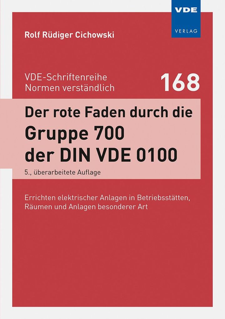 Weitere Ansicht: Der rote Faden durch die Gruppe 700 der DIN VDE 0100 | Rolf Rüdiger Cichowski