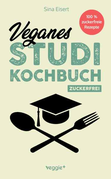 Produktbild: Veganes Studi-Kochbuch (zuckerfrei) | Sina Eisert