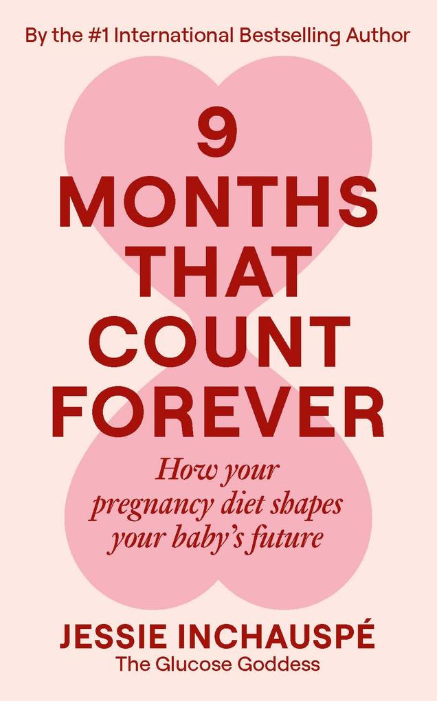 Produktbild: 9 Months That Count Forever | Jessie Inchauspé