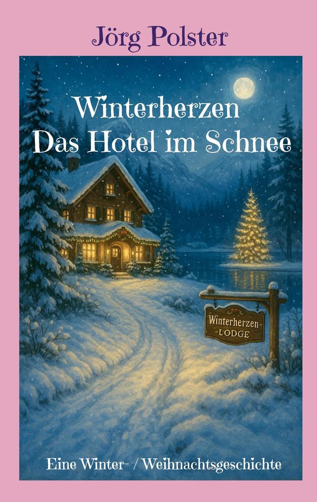 Produktbild: Winterherzen - Das Hotel im Schnee | Jörg Polster