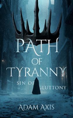 Produktbild: Path of Tyranny | Adam Axis