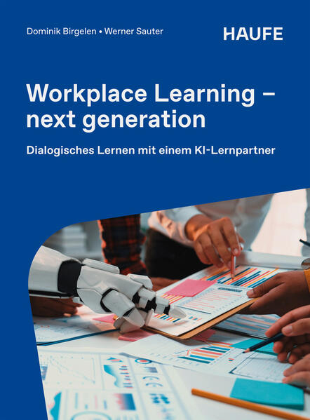 Produktbild: Workplace Learning - next generation | Dominik Birgelen, Werner Sauter