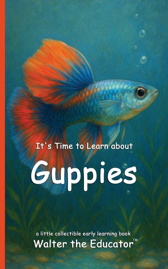 Produktbild: It's Time to Learn about Guppies | Walter the Educator