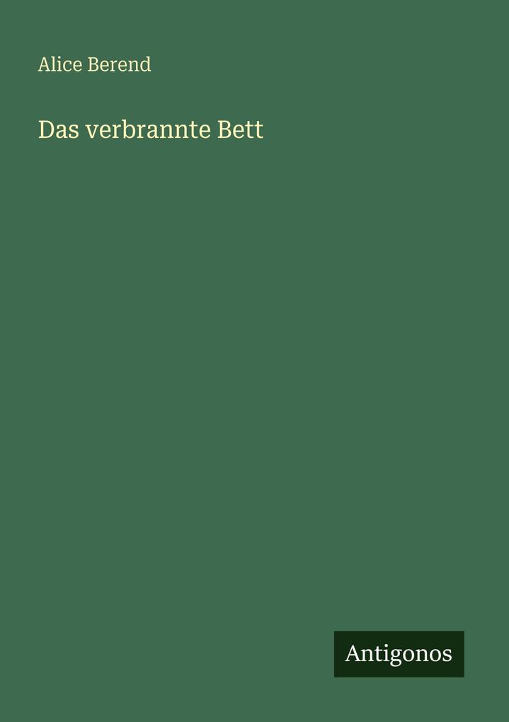 Produktbild: Das verbrannte Bett | Alice Berend