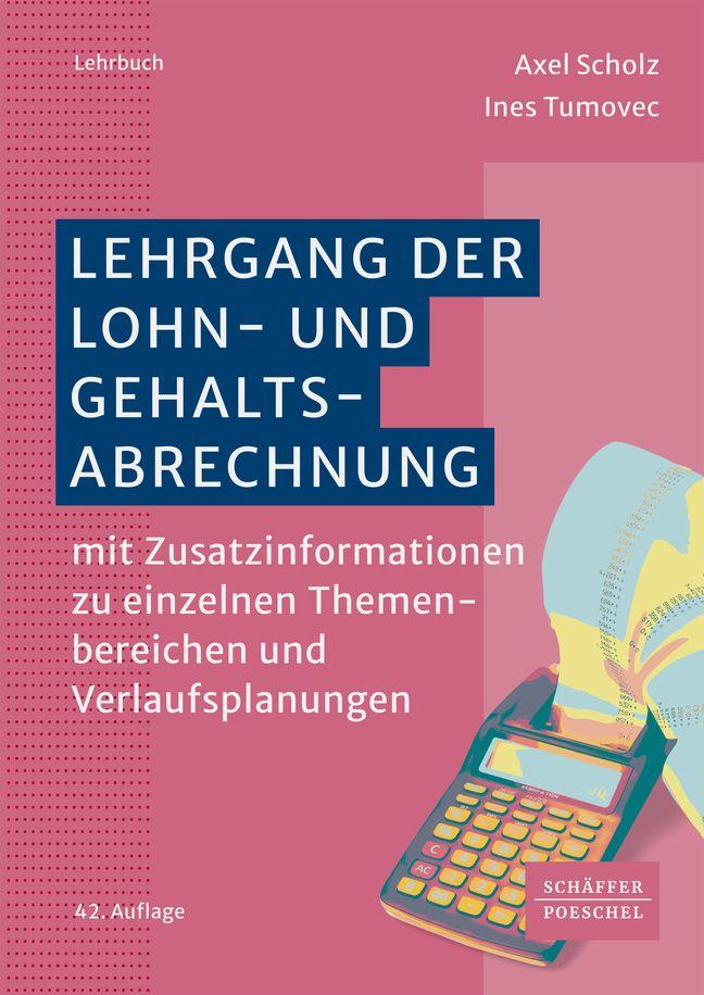 Produktbild: Lehrgang der Lohn- und Gehaltsabrechnung | Axel Scholz, Ines Tumovec