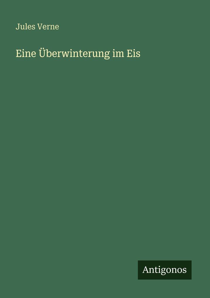 Produktbild: Eine Überwinterung im Eis | Jules Verne