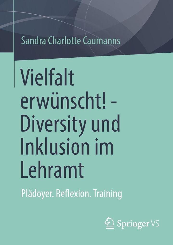 Produktbild: Vielfalt erwünscht! - Diversity und Inklusion im Lehramt | Sandra Charlotte Caumanns