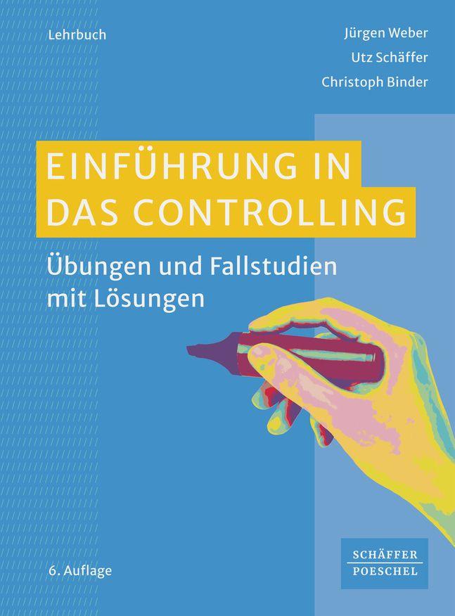 Produktbild: Einführung in das Controlling | Jürgen Weber, Utz Schäffer, Christoph Binder