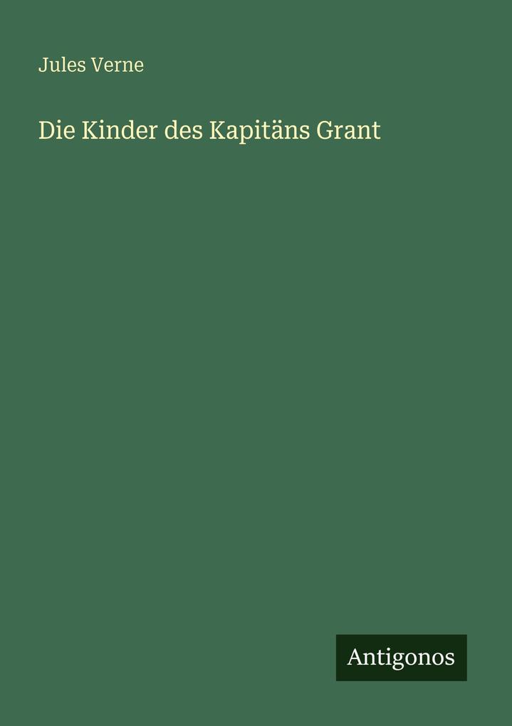 Produktbild: Die Kinder des Kapitäns Grant | Jules Verne